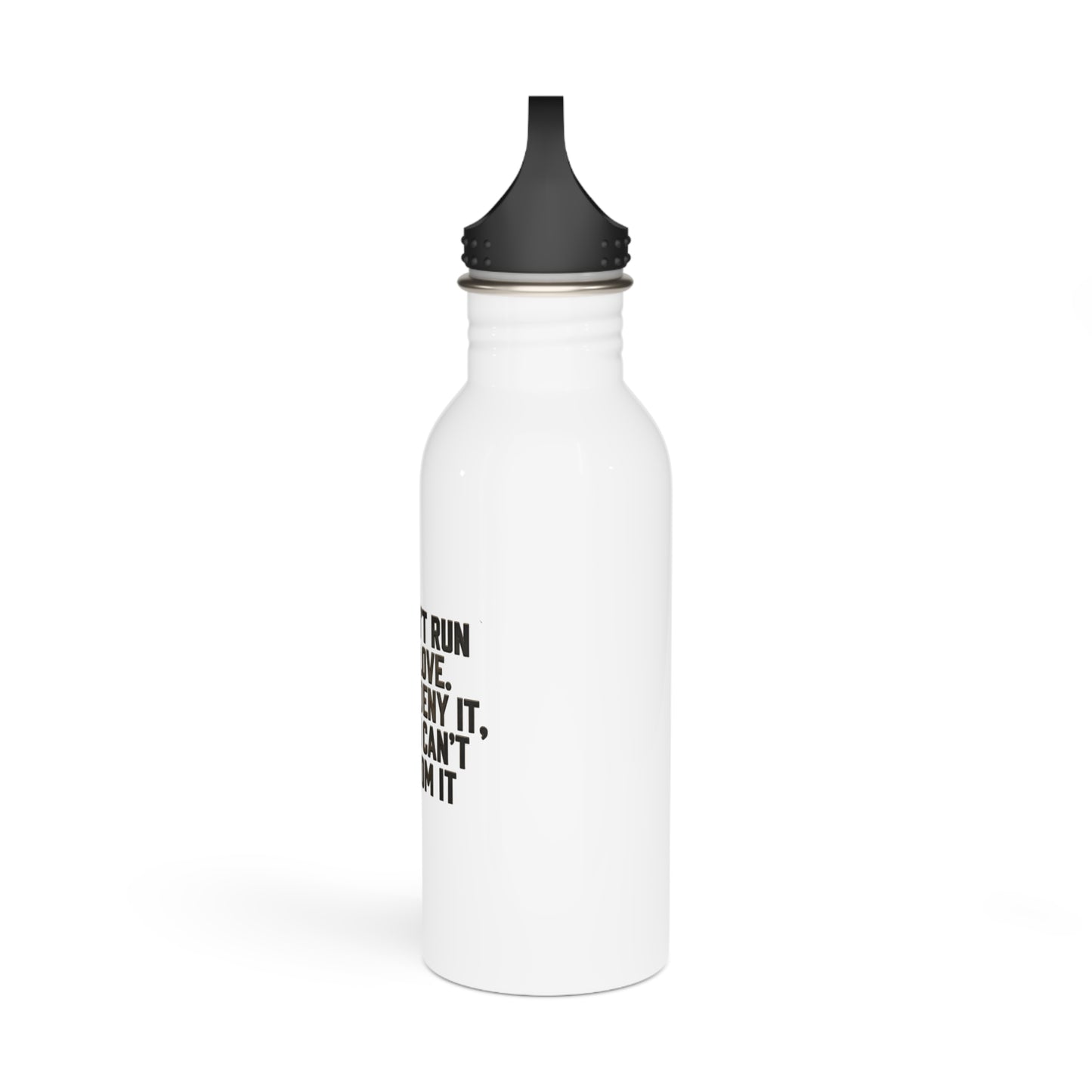 Stainless Water Bottle — “You Can’t Run From Love” Inspirational Quote Bottle