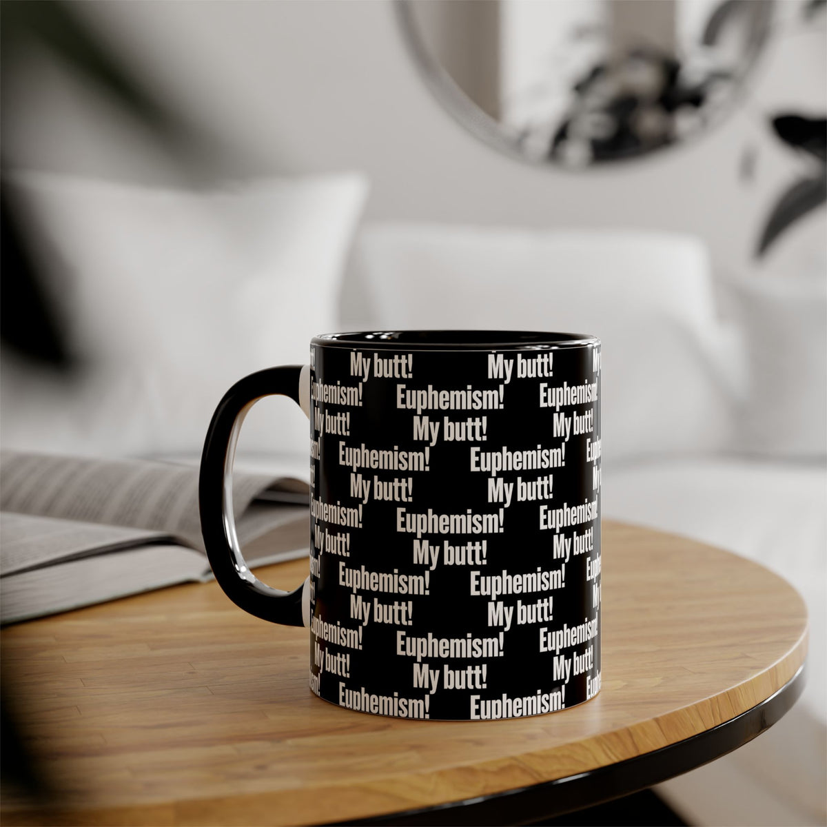 My butt! Euphemism! Pattern Accent Mug — Funny Black 11oz Coffee Cup