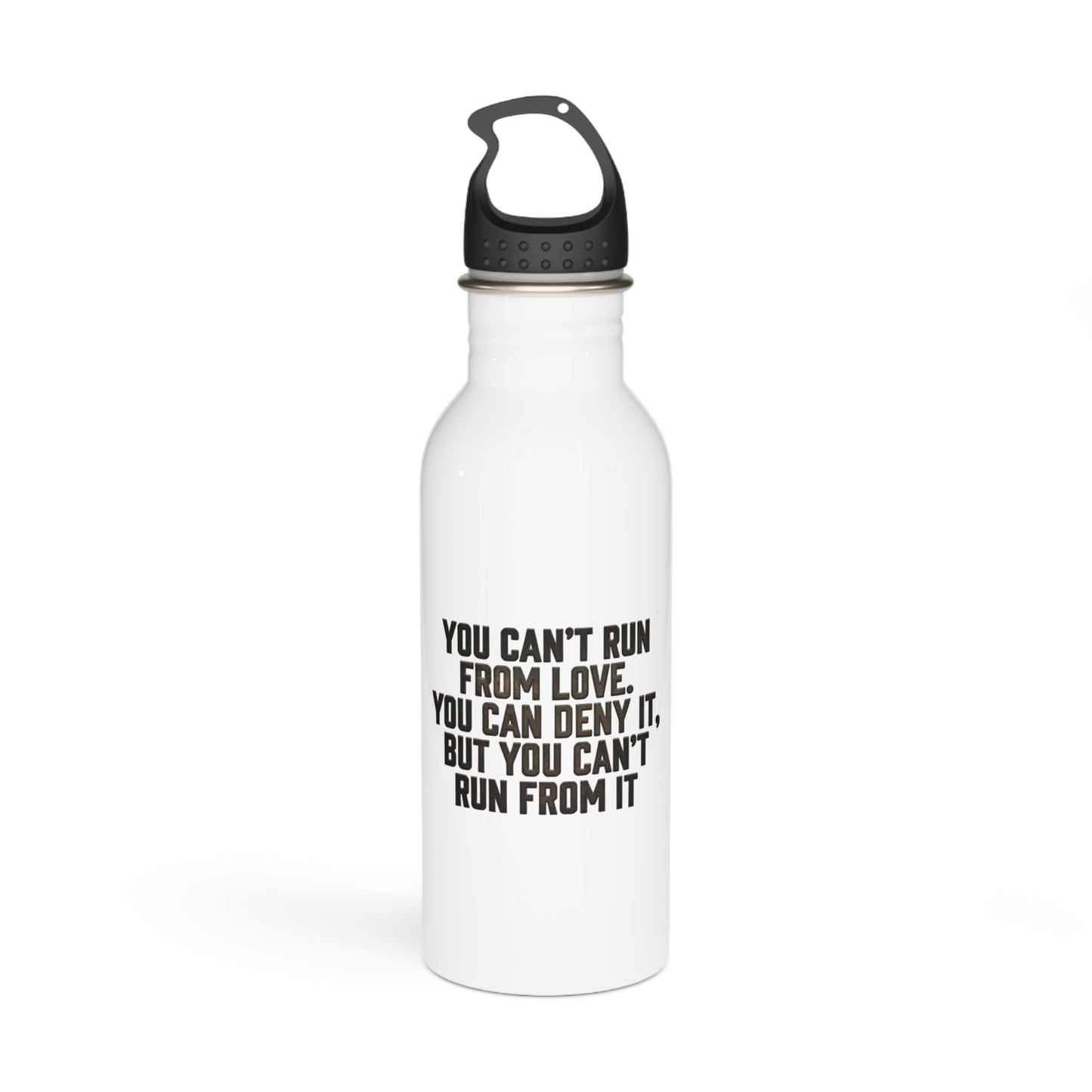 Stainless Water Bottle — “You Can’t Run From Love” Inspirational Quote Bottle