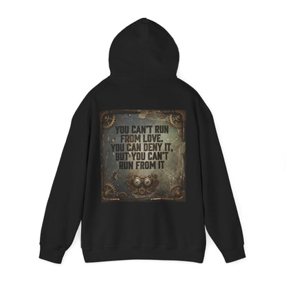 Steampunk "You Can't Run From Love" Hoodie - Vintage Industrial Quote Sweatshirt