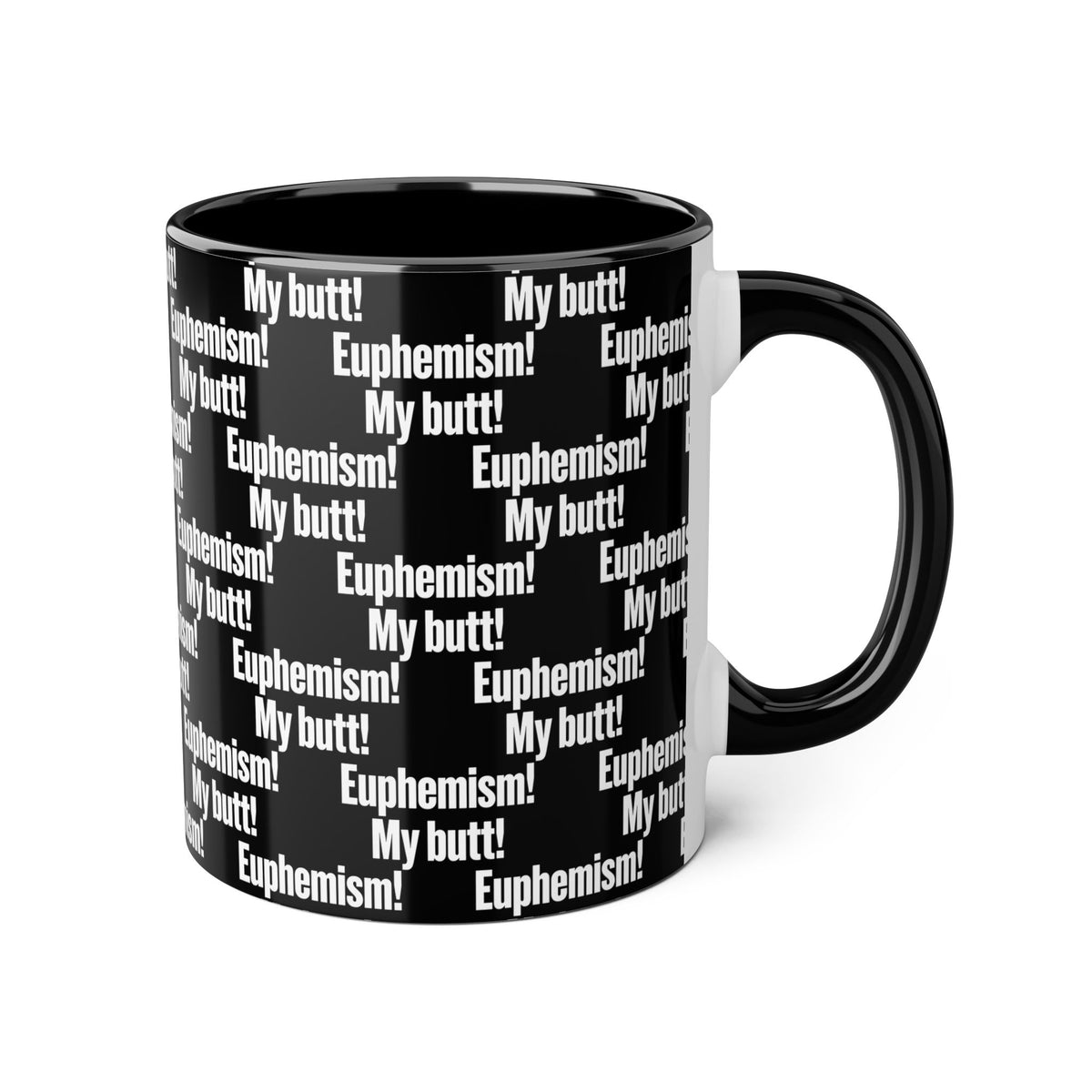 My butt! Euphemism! Pattern Accent Mug — Funny Black 11oz Coffee Cup