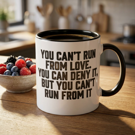 Accent Mug — "You Can't Run From Love" Inspirational Coffee Mug