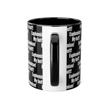 My butt! Euphemism! Pattern Accent Mug — Funny Black 11oz Coffee Cup