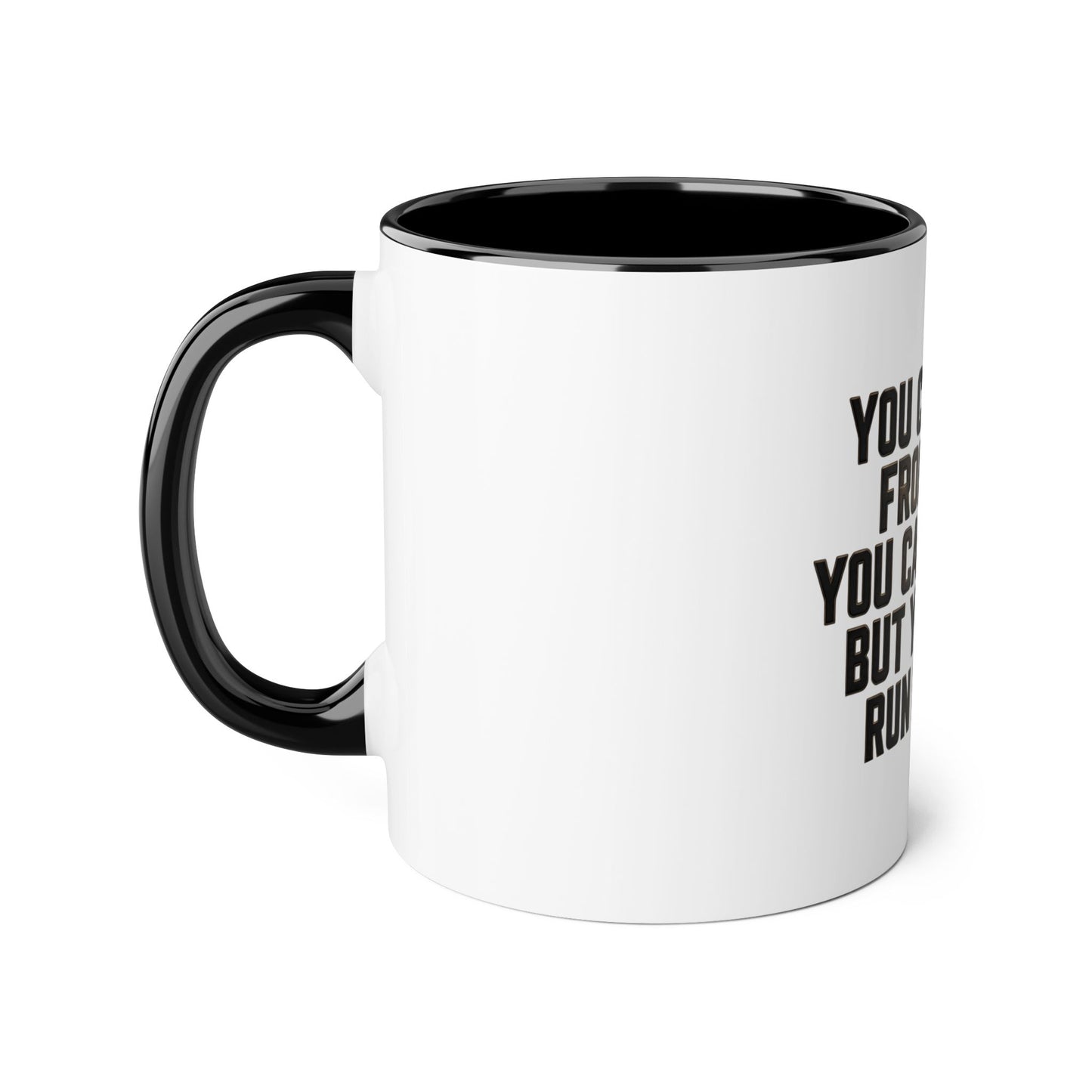 Accent Mug — "You Can't Run From Love" Inspirational Coffee Mug