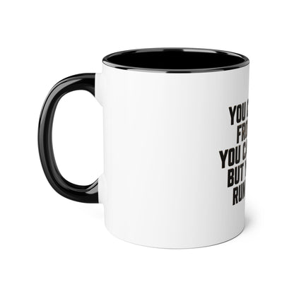 Accent Mug — "You Can't Run From Love" Inspirational Coffee Mug