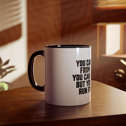 Accent Mug — "You Can't Run From Love" Inspirational Coffee Mug