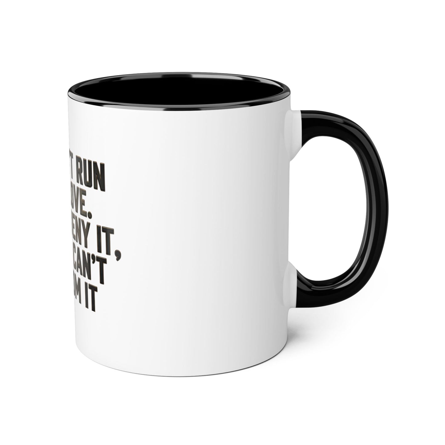 Accent Mug — "You Can't Run From Love" Inspirational Coffee Mug